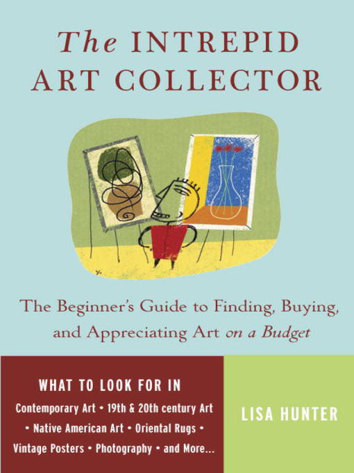 Title details for The Intrepid Art Collector by Lisa Hunter - Available